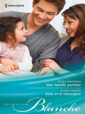 cover image of Une famille parfaite--Kate et le chirurgien